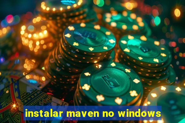 instalar maven no windows